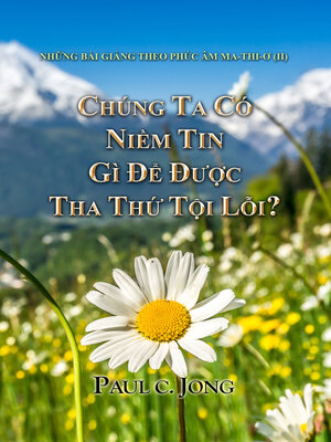 CHÚNG TA CÓ NIỀM TIN GÌ ĐỂ ĐƯỢC THA THỨ TỘI LỖI? - ebook